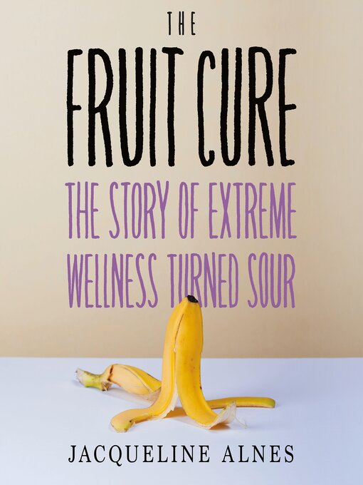 Title details for The Fruit Cure by Jacqueline Alnes - Wait list